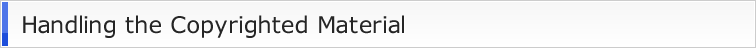 Handling the Copyrighted Material