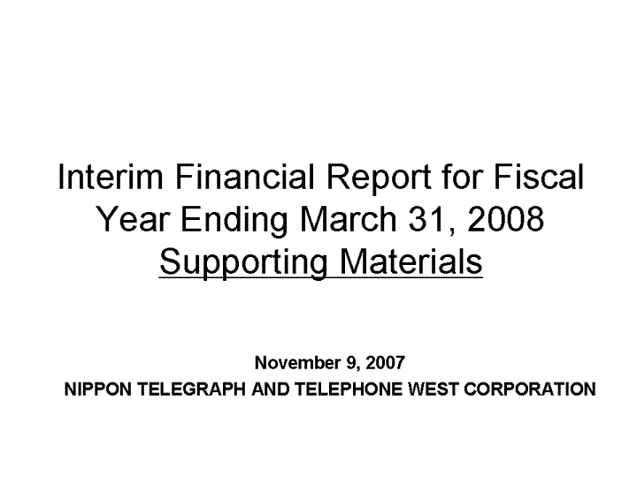 Interim Financial Report for Fiscal Year Ending March 31, 2008 Supporting Materials