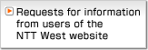 Requests for information from users of the NTT West website