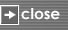 CLOSE