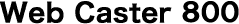 Web Caster 800