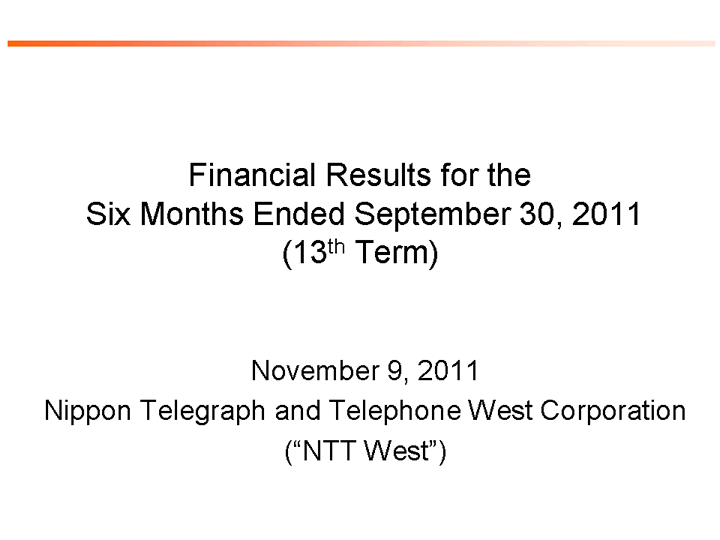 Financial Results for the Six Months Ended September 30, 2011 (13th Term)