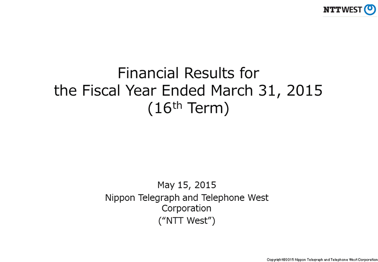 Financial Results for the Fiscal Year Ended March 31, 2015 (16th Term)